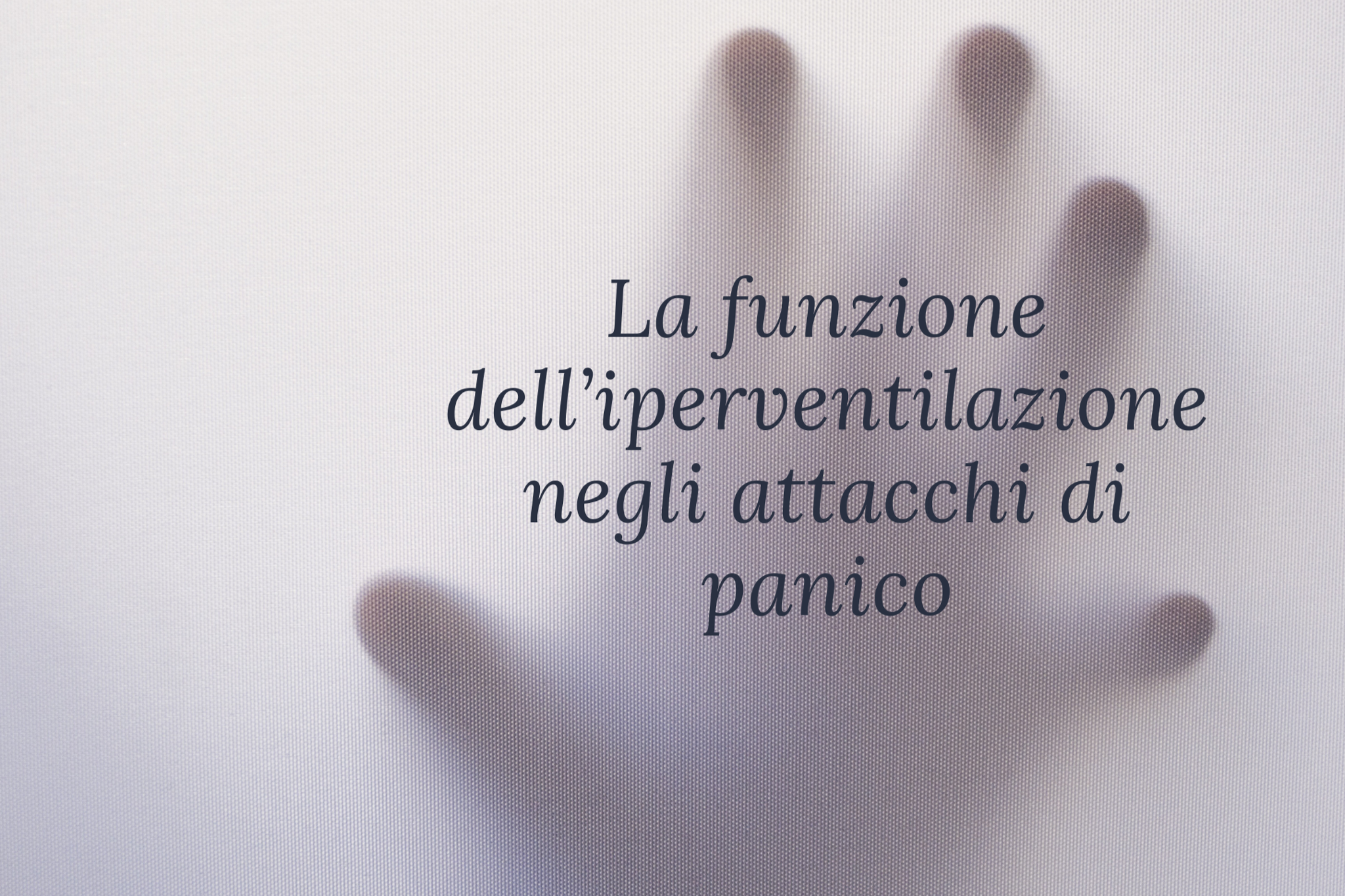 LA FUNZIONE DELLA IPERVENTILAZIONE NEGLI ATTACCHI DI PANICO